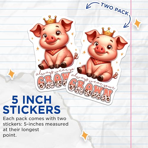 (2 Pack) Cute Pig Stickers - Always Wear Your Crown - Animal Decal for Kids and Adults - 5" On Longest Side - Sticks to Smooth Flat Surfaces - Made in USA - BMCS7939