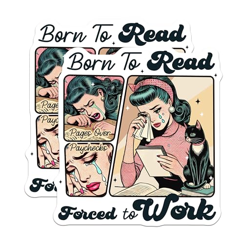 (2 Pack) Born to Read Forced to Work Stickers - Pages Over Paychecks - Retro Reading Cat Stickers - Crying Girl Stickers - 5" On Longest Side - Sticks to Smooth Flat Surfaces - Made in USA - BMCS7159