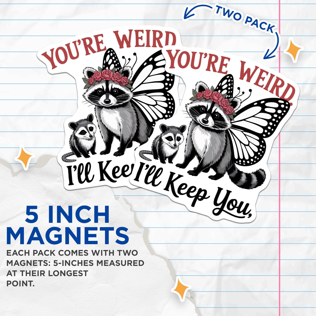 (2 Pack) Quirky Raccoon Magnets - Funny Animal Quote - Unique Friendship Decor - Weird Cute Possum Butterfly Magnet - 5 Inches On Longest Side - Thick Durable Magnet - Made in USA - MAG22295