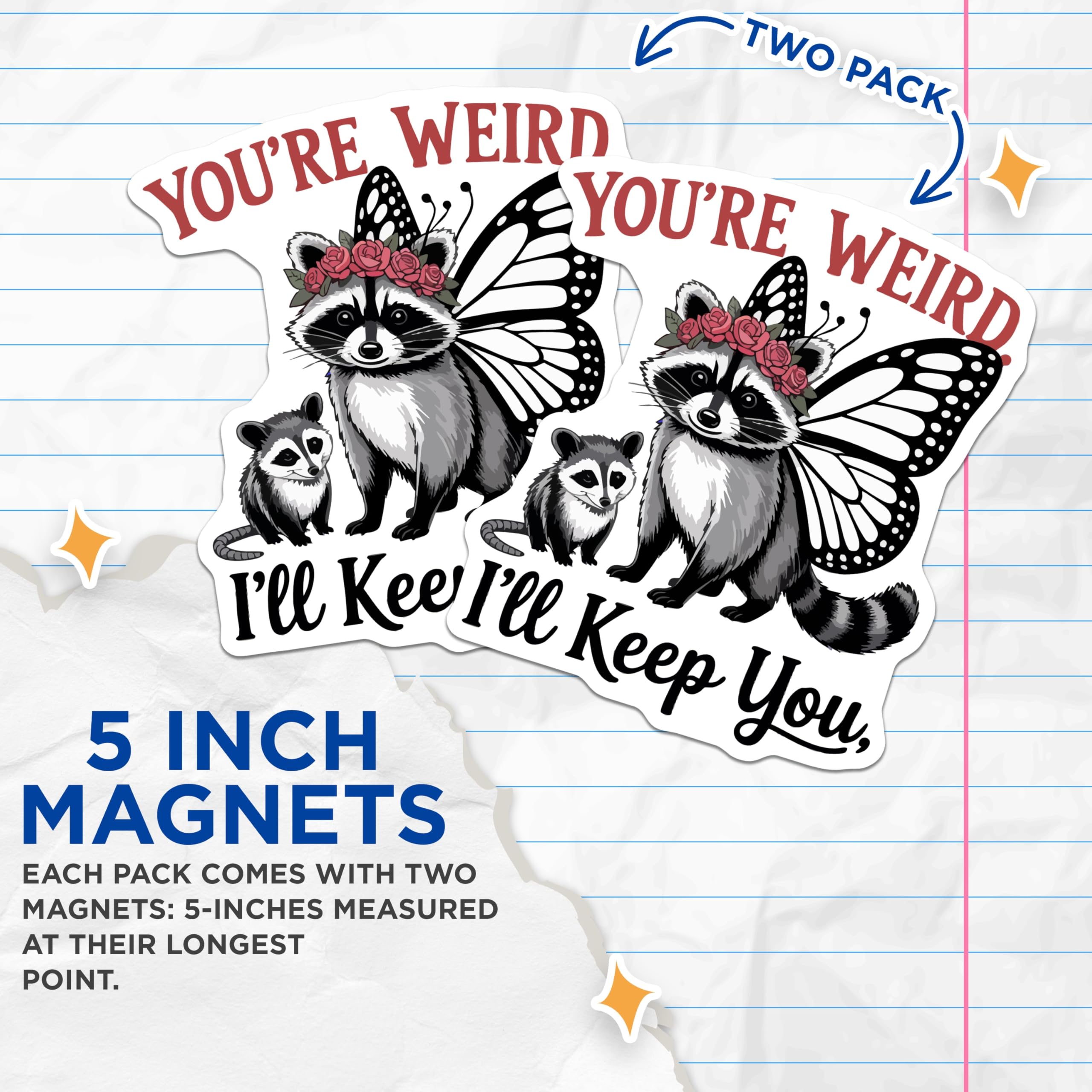 (2 Pack) Quirky Raccoon Magnets - Funny Animal Quote - Unique Friendship Decor - Weird Cute Possum Butterfly Magnet - 5 Inches On Longest Side - Thick Durable Magnet - Made in USA - MAG22295