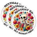(3 Pack) Skeleton Decals - Mentally Ill But Totally Chill - Funny Laptop Decals - 3 Inches On Longest Side - Easy Peel & Apply - Made in USA - 3MCS6292