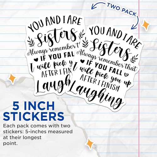 (2 Pack) You and I are Sisters Stickers - Always Remember If You Fall - I Will Pick You Up After I Finish Laughing - 5" On Longest Side - Sticks to Smooth Flat Surfaces - Made in USA - BMCS6236
