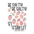 (2 Pack) Be Salty Stay Lit Magnets - Strawberry Verse Magnets - Fridge Magnets Decor - 5" On Longest Side - Premium Magnet - for Cars, Refrigerators, Toolboxes, Lockers - Made in USA - MAG17027