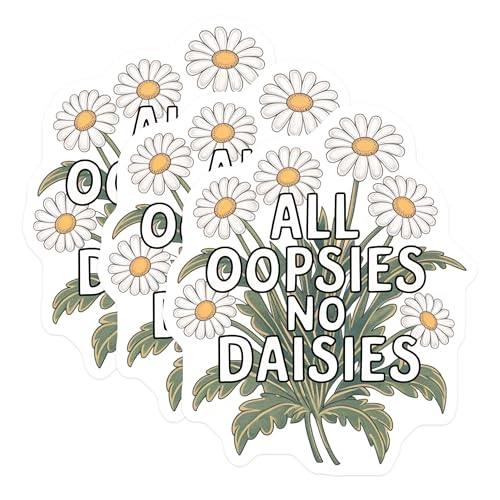 (3 Pack) Daisy Decals - All Oopsies No Daisies - Laptop Decal - Flower Stickers - 3 Inches On Longest Side - Easy Peel & Apply - Made in USA - 3MCS8370