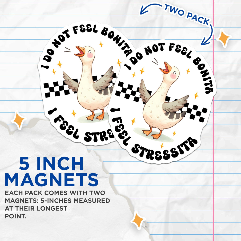 (2 Pack) I Do Not Feel Bonita Magnet - I Feel Stressita - 5" On Longest Side - Sticks to Smooth Flat Surfaces - Made in USA - MAG9674
