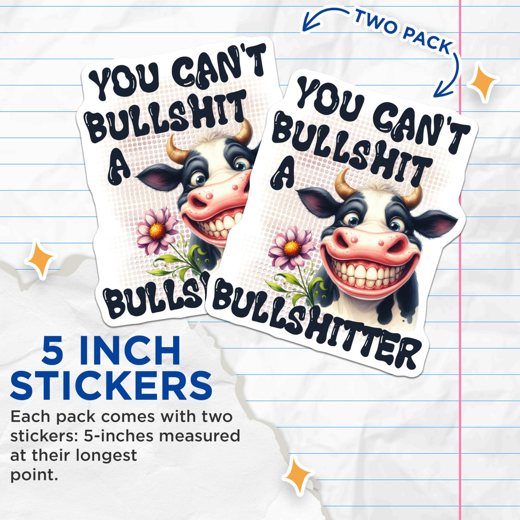 (2 Pack) You Cant Bullshit Stickers - Funny Cow Sticker - Sarcastic Sticker - 5" On Longest Side - Sticks to Smooth Flat Surfaces - Made in USA - BMCS15187