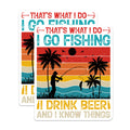 (2 Pack) That's What I Do I Go Fishing Stickers - I Drink Beer and I Know Things Stickers - Funny Fishing Stickers - 5" On Longest Side - Sticks to Smooth Flat Surfaces - Made in USA - BMCS4439