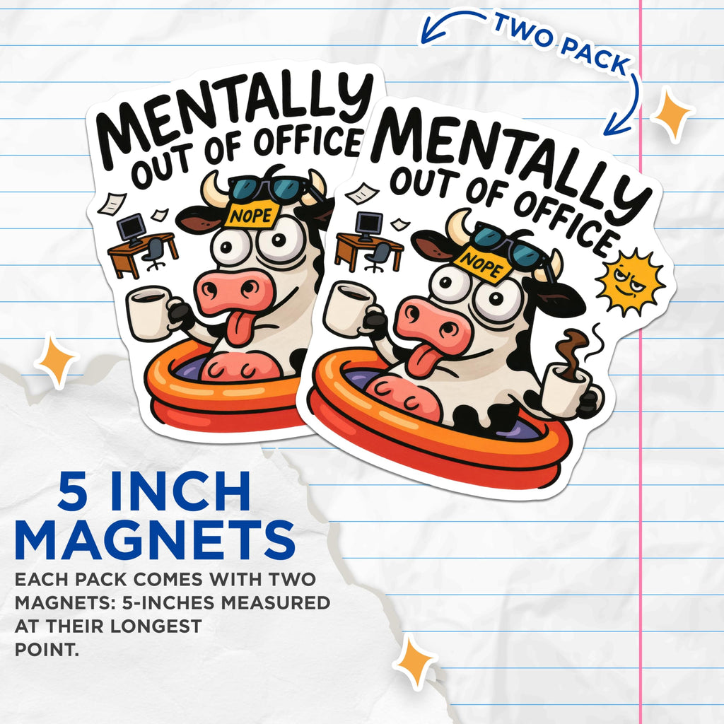(2 Pack) Mentally Out of Office Cow Magnets - Funny Work Humor Refrigerator Decor - Chill Vacation Mood Anti-Work Office Art - 5 Inches On Longest Side - Thick Durable Magnet - Made in USA - MAG21161