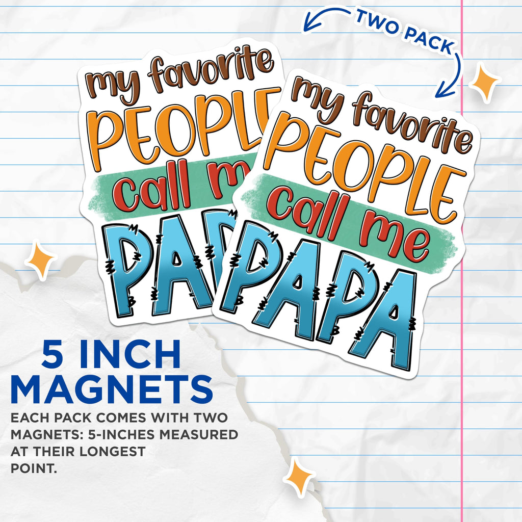 (2 Pack) My Favorite People Call Me Papa Magnets - 5" On Longest Side - for Cars, Fridges, Toolboxes - Made in USA - MAG7494