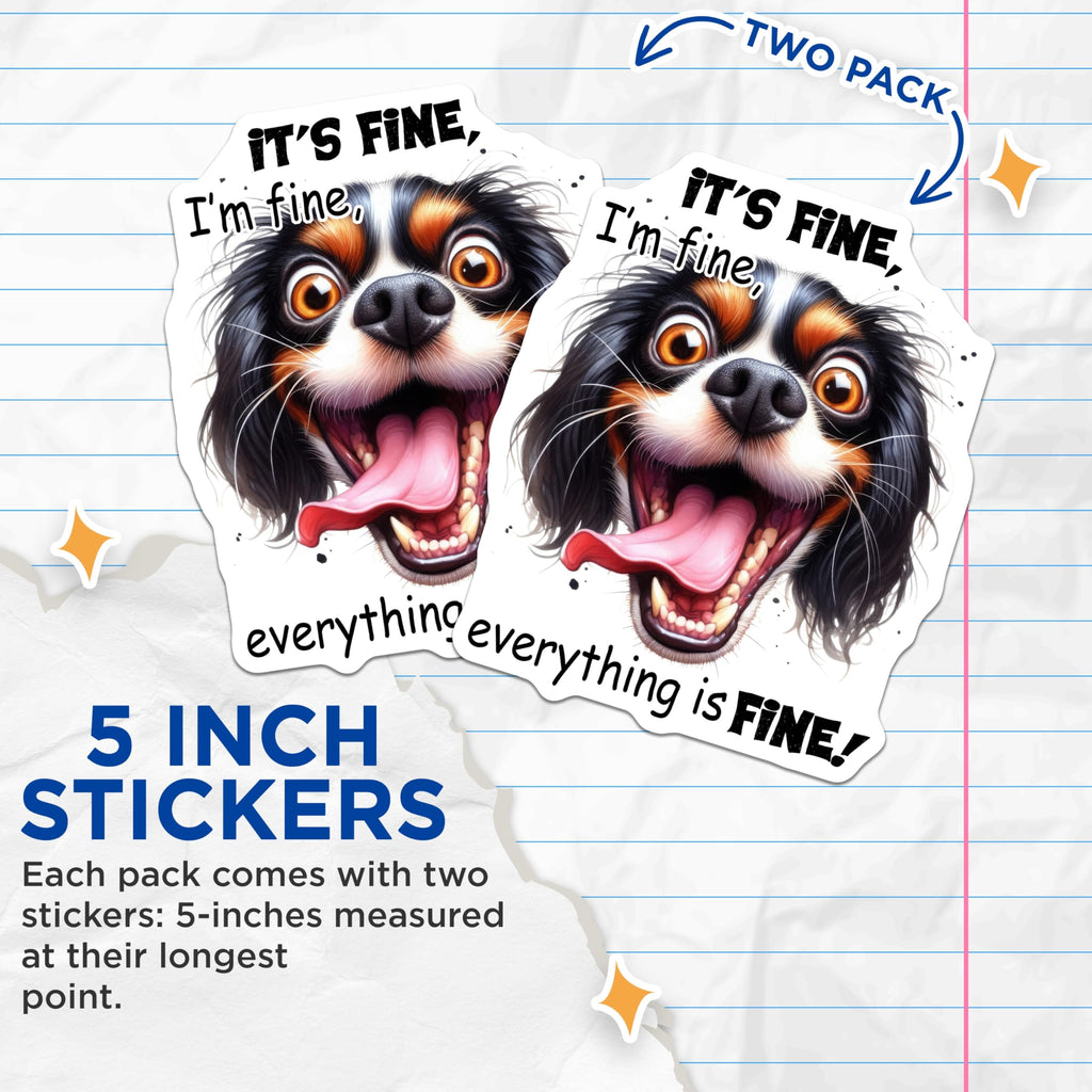 (2 Pack) It's Fine I'm Fine Stickers - Crazy Dog Stickers - Funny Saying Stickers - 5" On Longest Side - Sticks to Smooth Flat Surfaces - Made in USA - BMCS14388