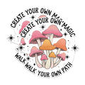 (2 Pack) Create Your Own Magic Magnets - Walk Your Own Path Magnets - Inspirational Mushroom Magnets- 5" On Longest Side - for Fridges, Toolboxes, Cars - Made in USA - MAG2882