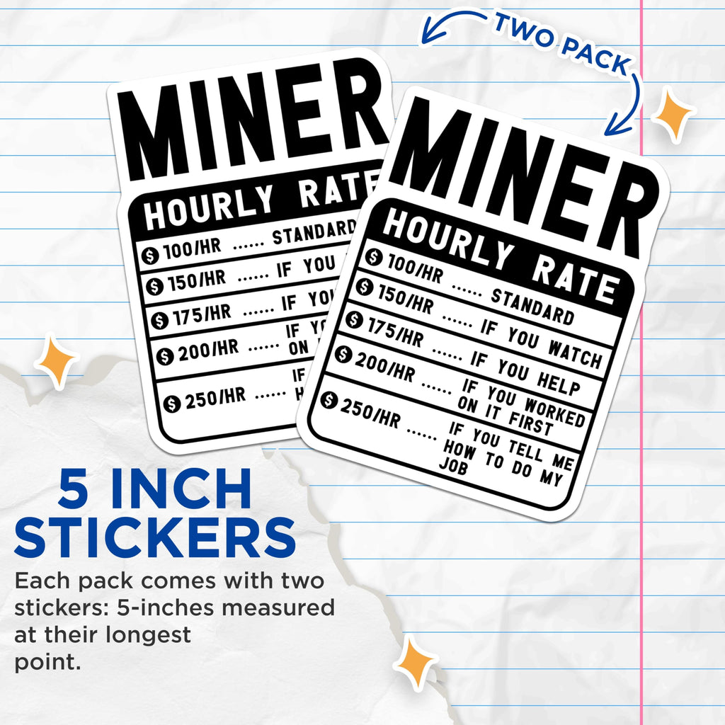 (2 Pack) Miner Hourly Rate Stickers - Mining Humor Stickers - Funny Miner Quotes Stickers - 5" On Longest Side - Sticks to Smooth Flat Surfaces - Made in USA - BMCS4999