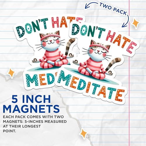 (2 Packs) Don't Hate Meditate Cat Meditating Magnets - Namaste Cat Peaceful Cat Magnets - 5 Inches On Longest Side - Premium Magnet - for Fridges, Toolboxes, Cars - Made in USA - MAG2422