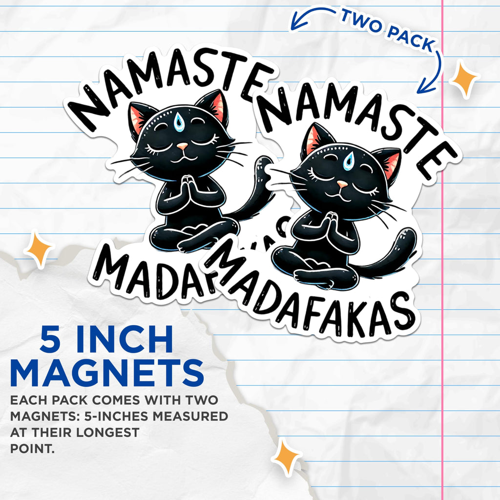 (2 Packs) Namaste Madafaks Magnets - Funny Peaceful Yoga Meditating Cat Magnets - 5 Inches On Longest Side - Premium Magnet - for Fridges, Toolboxes, Cars - Made in USA - MAG2424