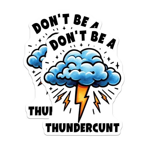 (2 Pack) Don't Be A Thundercunt Stickers - Funny Cloud Lightning Stickers - Humorous Warning Sticker - 5" On Longest Side - Sticks to Smooth Flat Surfaces - Made in USA - BMCS4514