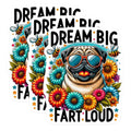 (3 Pack) Pug Decals - Dream Big Fart Loud - Funny Dog Laptop Decals - 3 Inches On Longest Side - Easy Peel & Apply - Made in USA - 3MCS4333