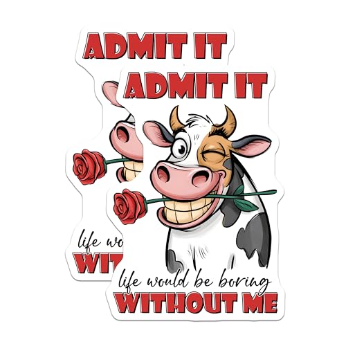 (2 Pack) Funny Fridge Decor Magnet - Admit It Life Would Be Boring Without Me - Cow Lover Gift - 5" On Longest Side - Sticks to Smooth Flat Surfaces - Made in USA - MAG9707