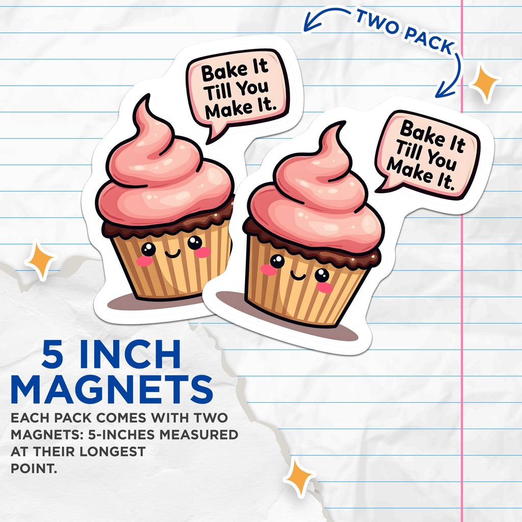 (2 Pack) Bake It Till You Make It Magnets - Kawaii Cupcake Kitchen Decor - Funny Inspirational Foodie Magnets - 5 Inches On Longest Side - Thick Durable Magnet - Made in USA - MAG38700