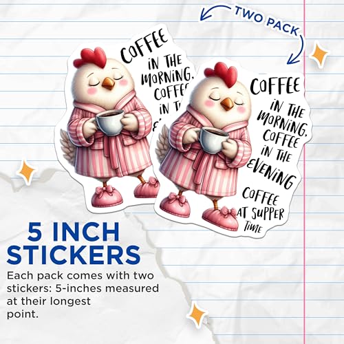 (2 Pack) Coffee in The Morning Stickers - Chicken Walk Quotes - Fun Coffee Time Stickers - 5" On Longest Side - Sticks to Smooth Flat Surfaces - Made in USA - BMCS4512