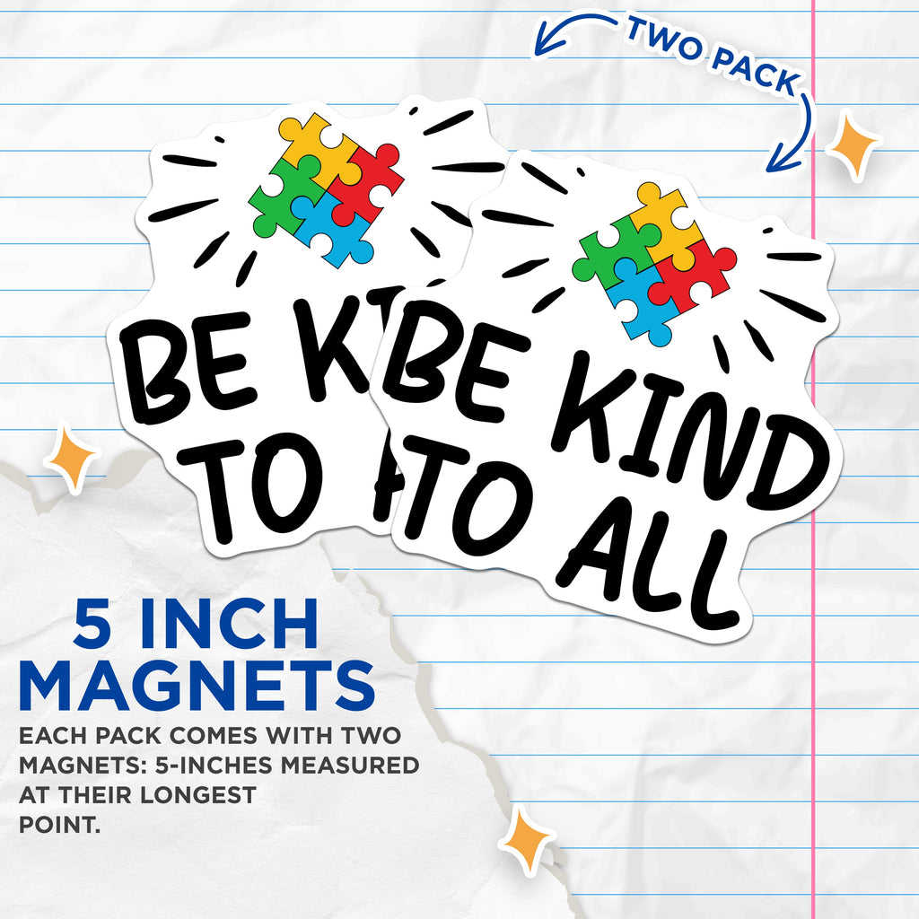 (2 Pack) Autism Awareness Magnets - Be Kind Puzzle Piece - Neurodiversity Support Teacher Ally - 5 Inches On Longest Side - Thick Durable Magnet - Made in USA - MAG38299