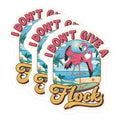 (3 Pack) Flamingo Decals - Funny Flamingo - I Dont Give A Flock Decal - 3 Inches On Longest Side - Easy Peel & Apply - Made in USA - 3MCS7656