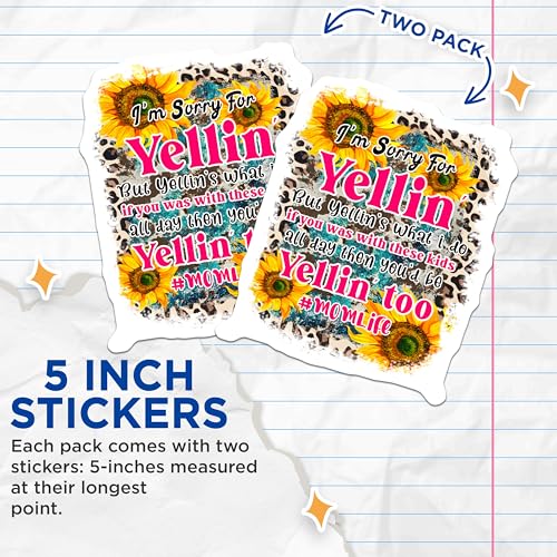 (2 Pack) Sorry for Yellin' Stickers - Funny Mom Life - Humor Parenting Decal - 5" On Longest Side - Sticks to Smooth Flat Surfaces - Made in USA - BMCS5694