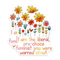 (2 Pack) Liberal Pro-Choice Feminist Magnets Magnets - Fun Refrigerator Decor - Inspirational Flower Art - 5" On Longest Side - Made in USA - Sticks to Refrigerators & Metal Surfaces - MAG8340