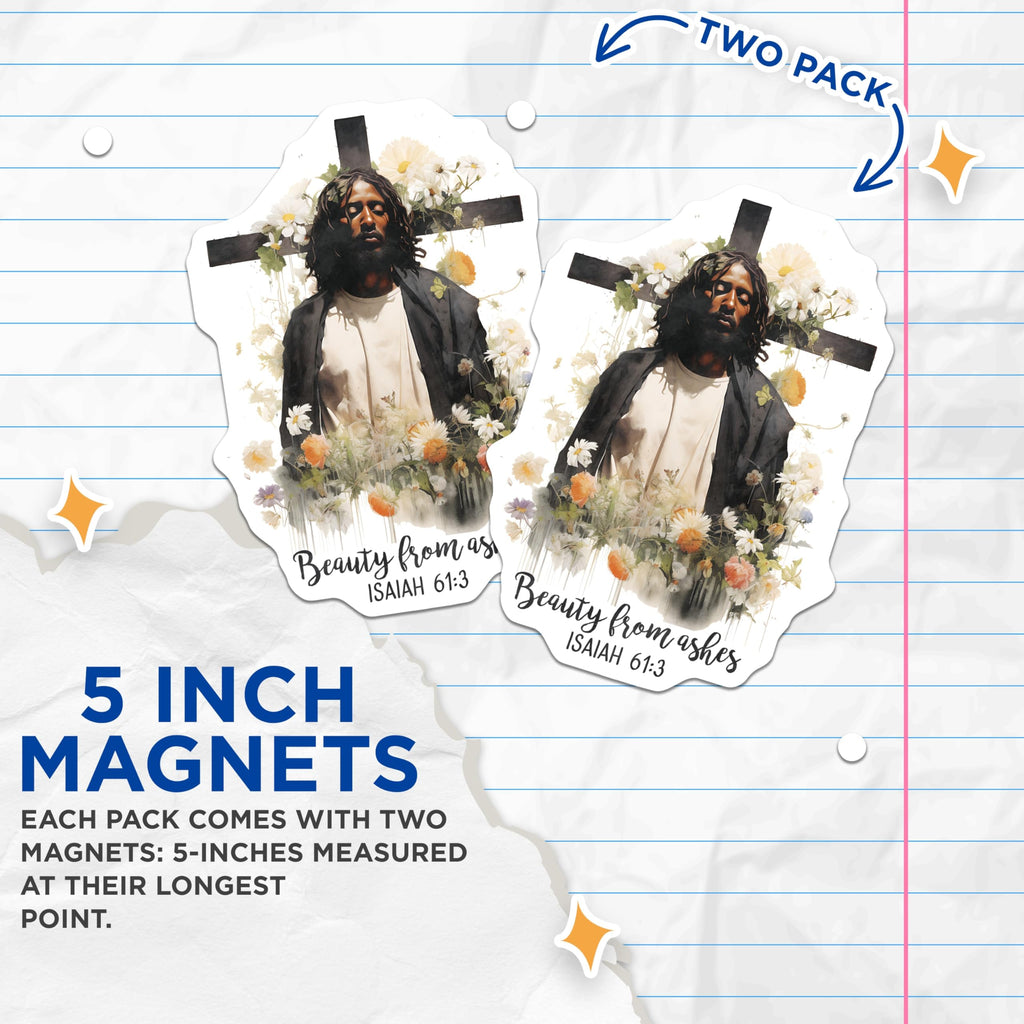 (2 Pack) Jesus Christ Magnets - Beauty from Ashes Isaiah 61 3 - Christian Faith Inspirational Decor - 5 Inches On Longest Side - Thick Durable Magnet - Made in USA - MAG21725