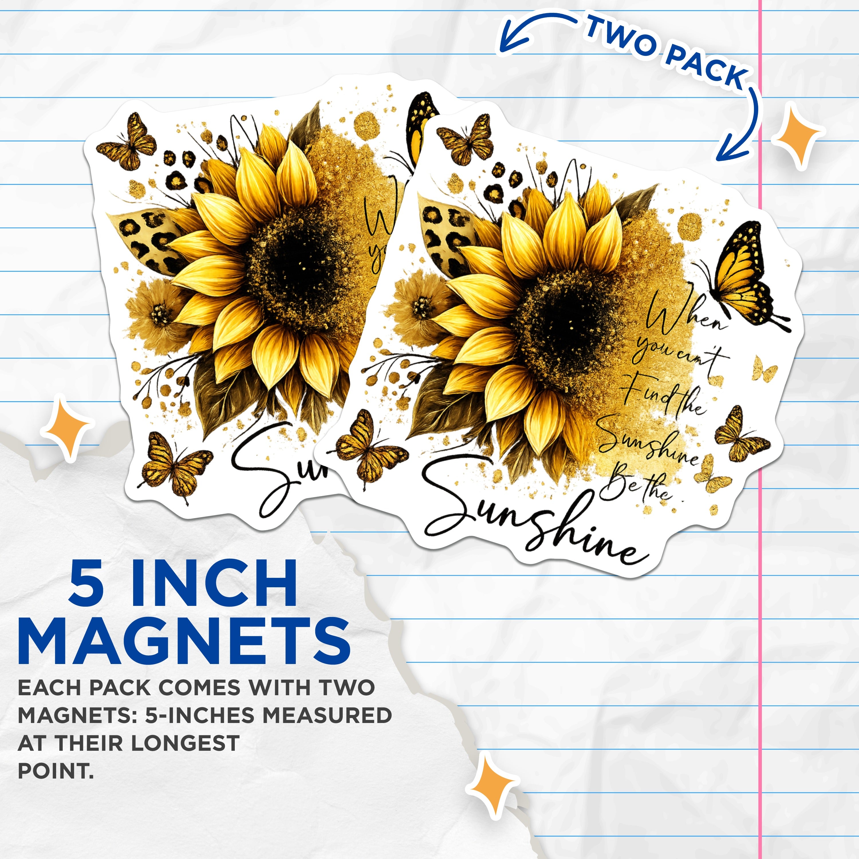 (2 Pack) Be The Sunshine Magnets - Sunflower Quote Decor - Motivational Fridge Locker Accessory - 5 Inches On Longest Side - Thick Durable Magnet - Made in USA - MAG39305