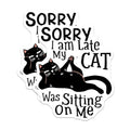(2 Pack) Cat Sitting On Me Magnets - Funny Cat Lover - Late Excuse Refrigerator Magnets - 5" On Longest Side - Premium Magnet - for Cars, Refrigerators, Toolboxes, Lockers - Made in USA - MAG14874