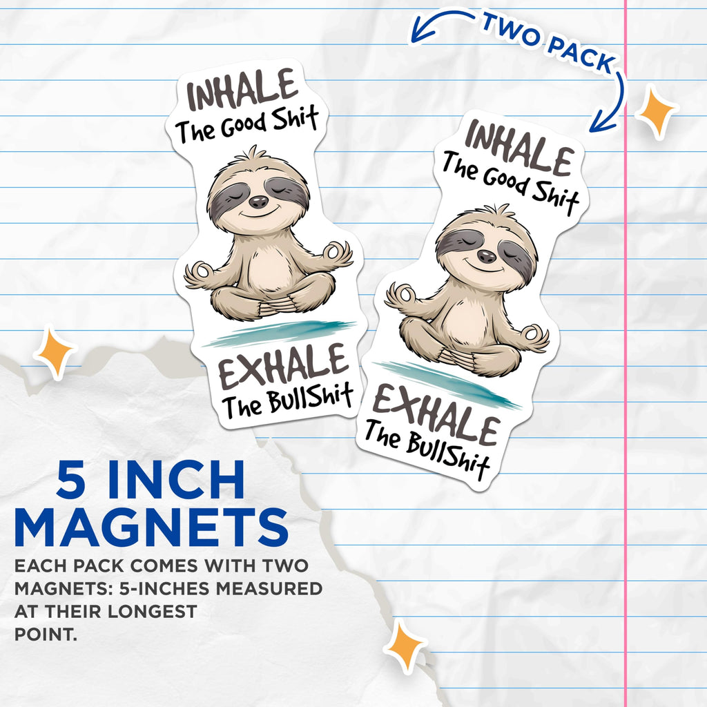 (2 Pack) Sloth Meditation Magnets - Inhale Exhale Calm - Funny Fridge Decor- 5" On Longest Side - Sticks to Smooth Flat Surfaces - Made in USA - MAG11507