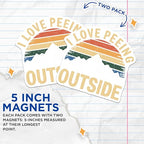 (2 Pack) I Love Peeing Outside Magnets - Funny Camping Decor - Hiking Enthusiast Humorous Gifts - 5" On Longest Side - for Cars, Fridges, Toolboxes - Made in USA - MAG5609