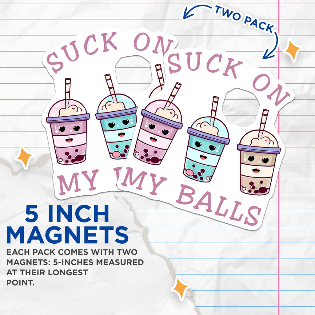 (2 Pack) Suck On My Balls Magnets - Funny Kawaii Decals - Cute Boba Tea Decor - 5" On Longest Side - for Cars, Fridges, Toolboxes - Made in USA - MAG7753