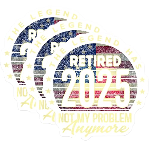 (3 Pack) Retired 2025 Decals - Not My Problem Anymore - Retirement Gift - 3 Inches On Longest Side - Easy Peel & Apply - Made in USA - 3MCS2334