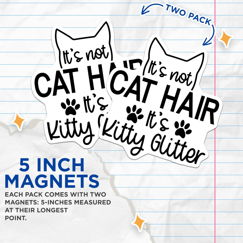 (2 Pack) Cat Hair Kitty Glitter Magnets - Funny Cat Magnet - Cat Lover Magnet - 5" On Longest Side - for Cars, Fridges, Toolboxes - Made in USA - MAG4112