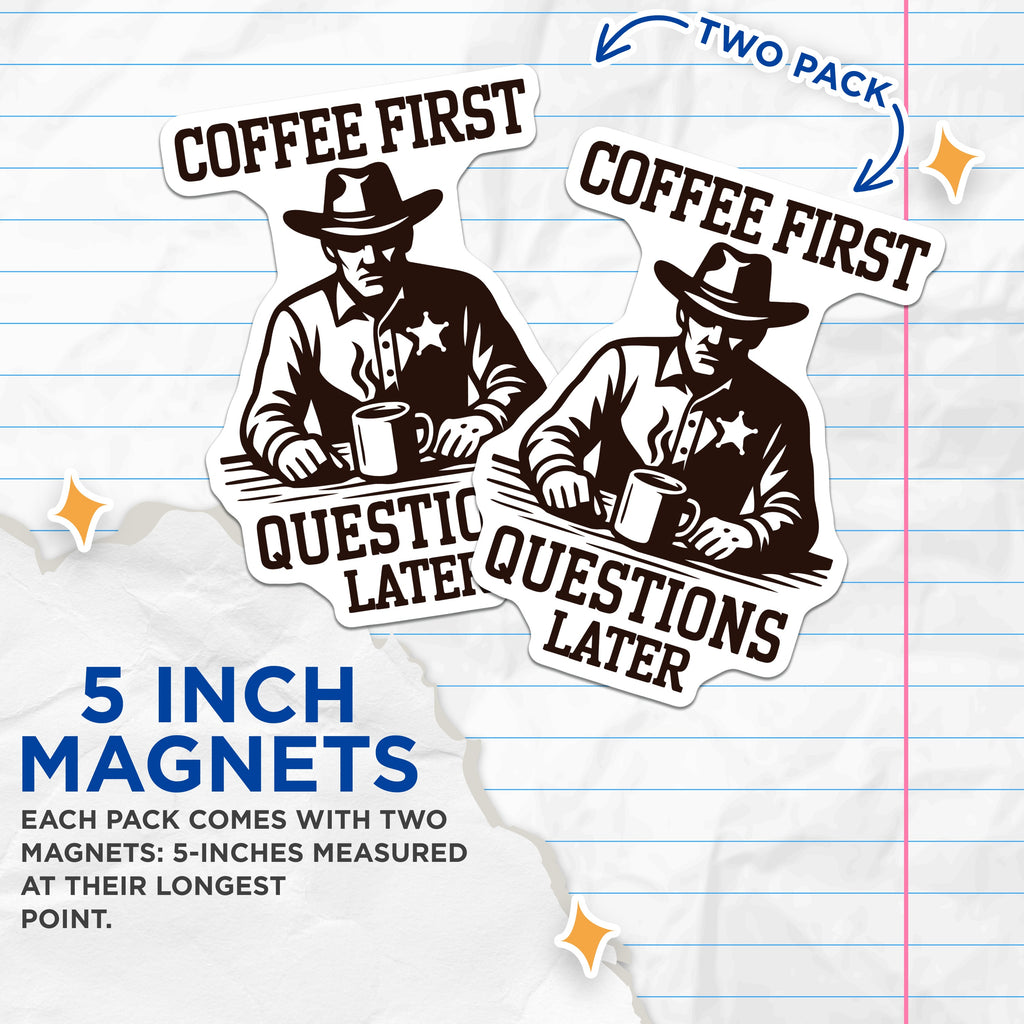 (2 Pack) Coffee First Questions Later Magnets - Cowboy Coffee Lover - Funny Morning Humor - Western Decor Magnets - 5 Inches On Longest Side - Thick Durable Magnet - Made in USA - MAG37701