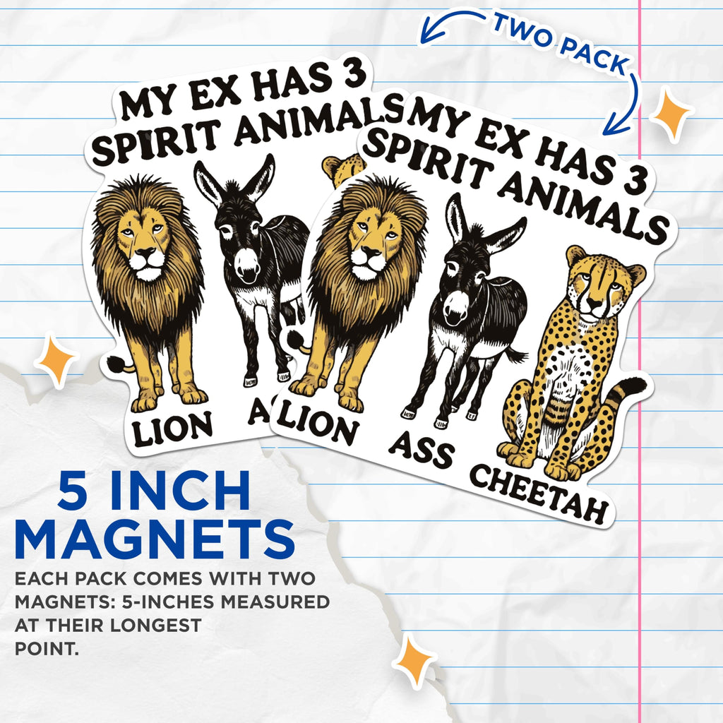 (2 Pack) My Ex Has 3 Spirit Animals Lion Ass Cheetah Magnets - Funny Sarcastic Magnet - 5 Inches On Longest Side - Premium Magnet - for Cars, Refrigerators, Toolboxes - Made in USA - MAG2089
