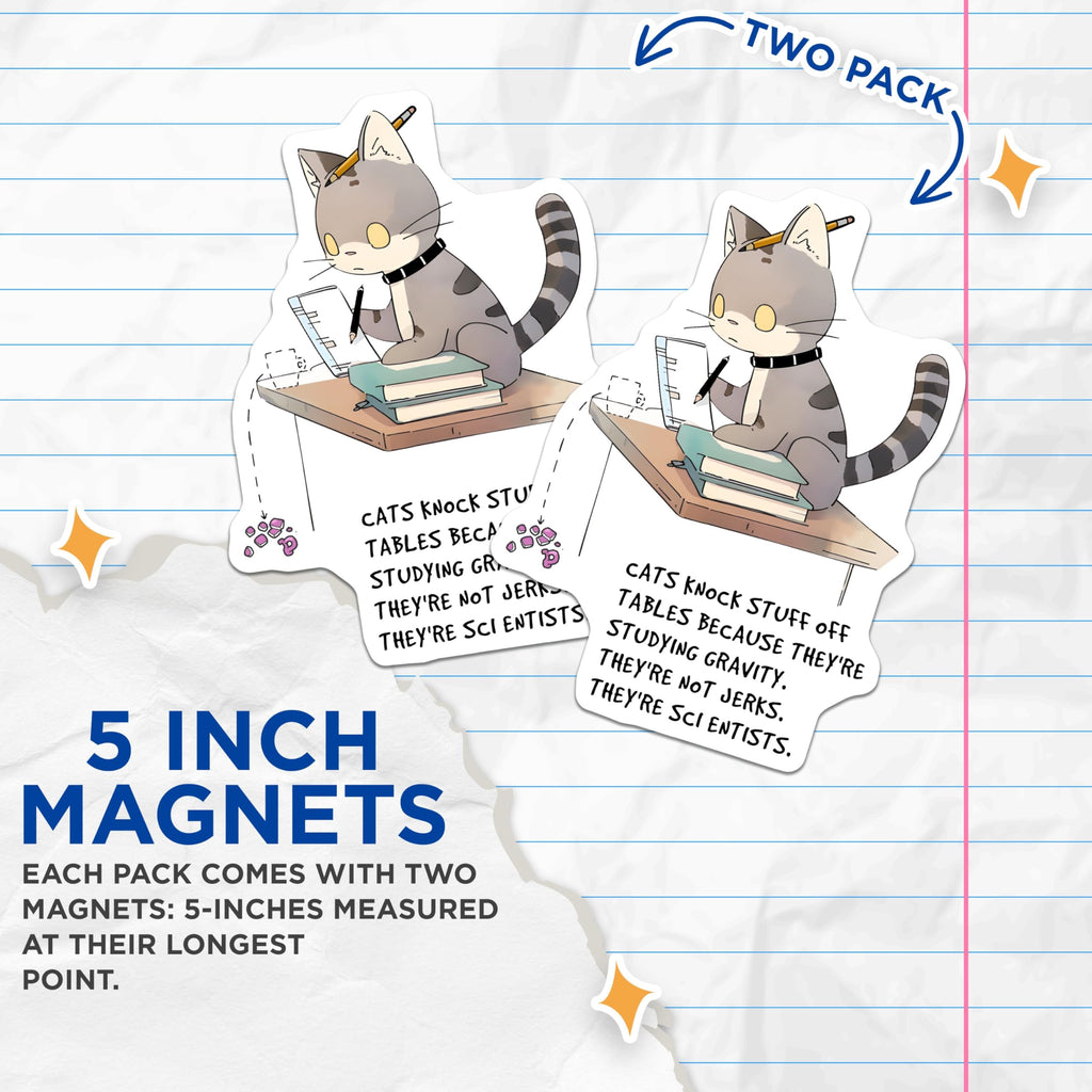 (2 Pack) Cats Knock Stuff Off Tables Magnets - Studying Gravity - Science Cat - Funny Cat Joke - Kitchen Decor - 5" On Longest Side - for Cars, Fridges, Toolboxes - Made in USA