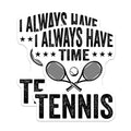 (2 Pack) Tennis Lover Magnets - Always Time for Tennis - Tennis Player Accessories - Racket Ball Enthusiast - Sports Decor - 5 Inches On Longest Side - Thick Durable Magnet - Made in USA - MAG21849