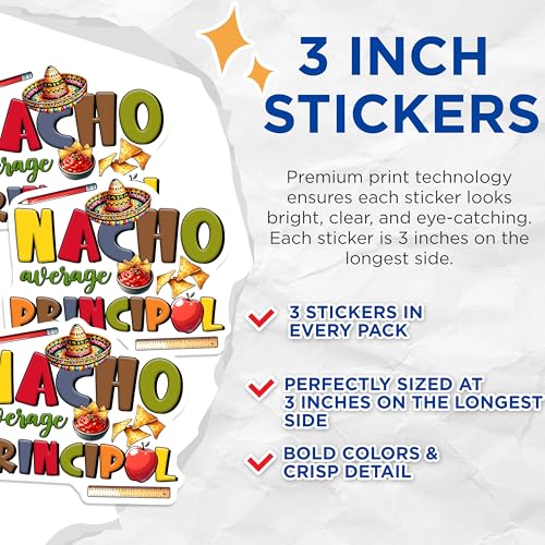 (3 Pack) Nacho Average Principal Decals - Teacher Appreciation - School Staff Decals - 3 Inches On Longest Side - Easy Peel & Apply - Made in USA - 3MCS6979