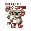 (2 Pack) No Coffee No Me Magnets - Funny Koala Magnets - Coffee Lover Magnets - Cute Koala Art Magnets- 5" On Longest Side - for Fridges, Toolboxes, Cars - Made in USA - MAG2771