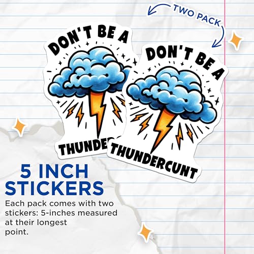 (2 Pack) Don't Be A Thundercunt Stickers - Funny Cloud Lightning Stickers - Humorous Warning Sticker - 5" On Longest Side - Sticks to Smooth Flat Surfaces - Made in USA - BMCS4514