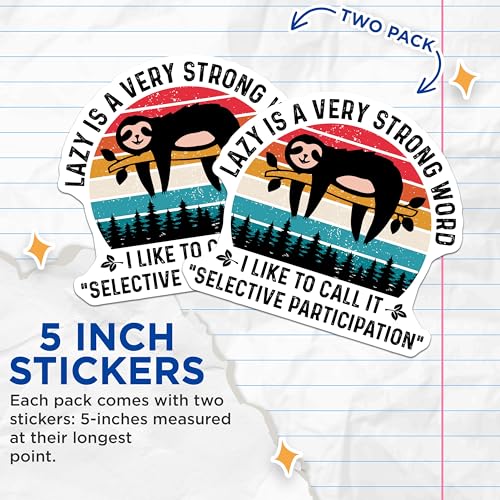 (2 Pack) Lazy Sloth Stickers - Funny Sloth Quote Decal - Selective Participation Sticker - 5" On Longest Side - Sticks to Smooth Flat Surfaces - Made in USA - BMCS5136