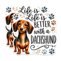 (2 Packs) Life is Better with A Dachshund Stickers - Dachshund Wiener Dog Breed Decals - 5 Inches On Longest Side - Premium Vinyl Decal - Sticks to Any Smooth Flat Surface - Made in USA - BMCS2386
