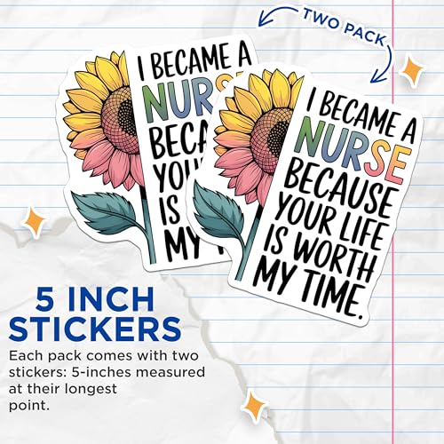 (2 Pack) Inspirational Nurse Stickers - Sunflower Stickers - Motivational Medical Stickers - 5" On Longest Side - Sticks to Smooth Flat Surfaces - Made in USA - BMCS7107
