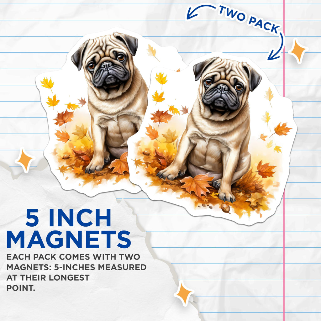 (2 Pack) Pug Dog Magnets - Autumn Fall Decor - Pet Lover Fridge Art - 5 Inches On Longest Side - Thick Durable Magnet - Made in USA - MAG26872