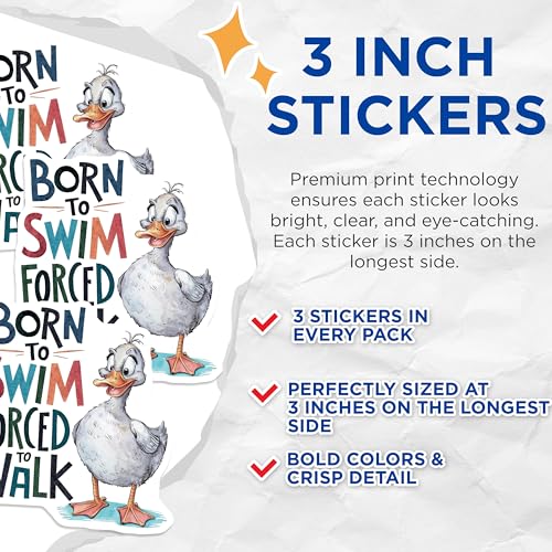 (3 Pack) Funny Duck Decals - Born to Swim Forced to Walk - Laptop Decals - 3 Inches On Longest Side - Easy Peel & Apply - Made in USA - 3MCS7311