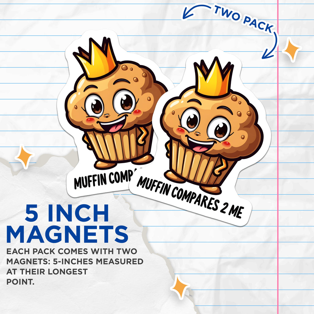 (2 Pack) Muffin Compares 2 Me Magnets - Funny Food Pun - Cute Character Refrigerator Kitchen Decor - 5 Inches On Longest Side - Thick Durable Magnet - Made in USA - MAG37756