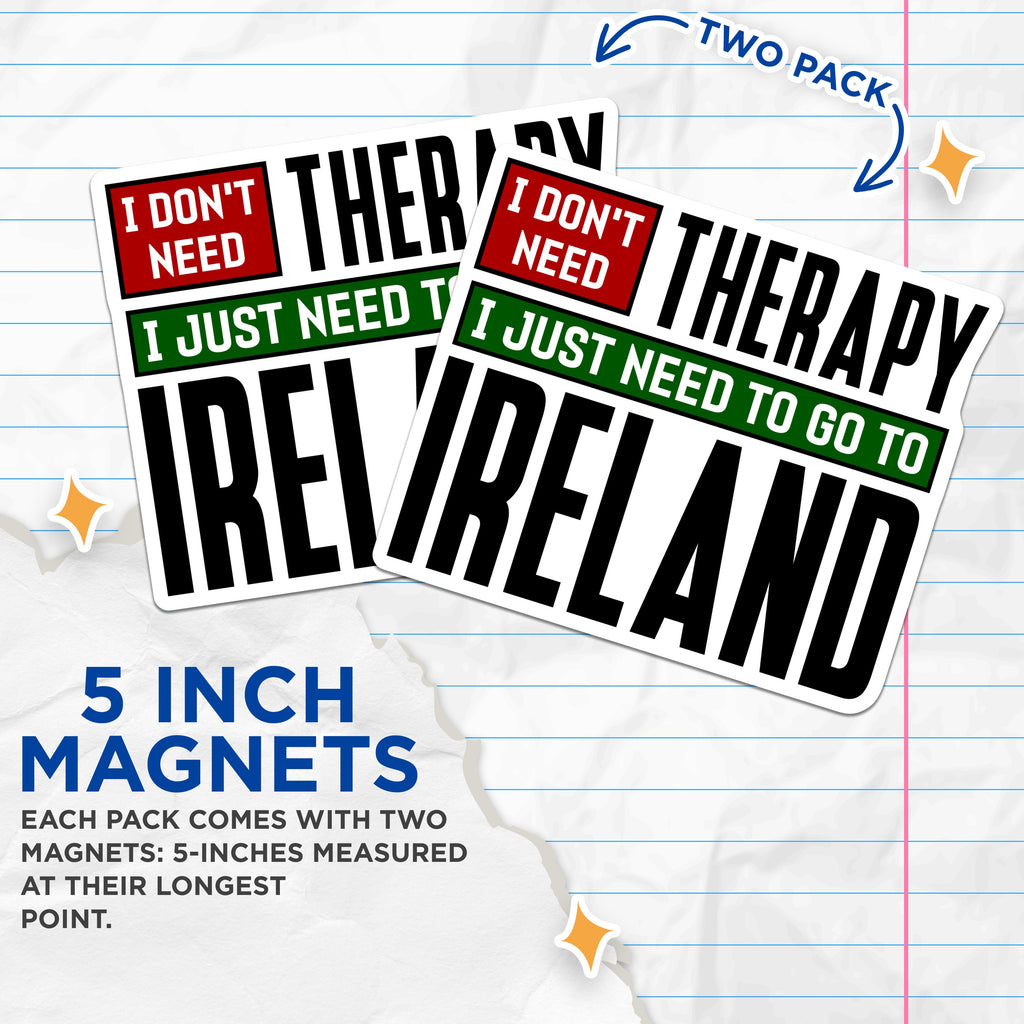 (2 Pack) Ireland Trip Quote Magnets - Funny Travel Saying - Irish Home Decor Souvenir - 5 Inches On Longest Side - Thick Durable Magnet - Made in USA - MAG39898