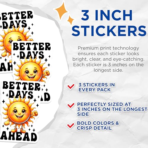 (3 Pack) Better Days Ahead Decals - Positive Quote - Sunshine Stickers - 3 Inches On Longest Side - Easy Peel & Apply - Made in USA - 3MCS7008